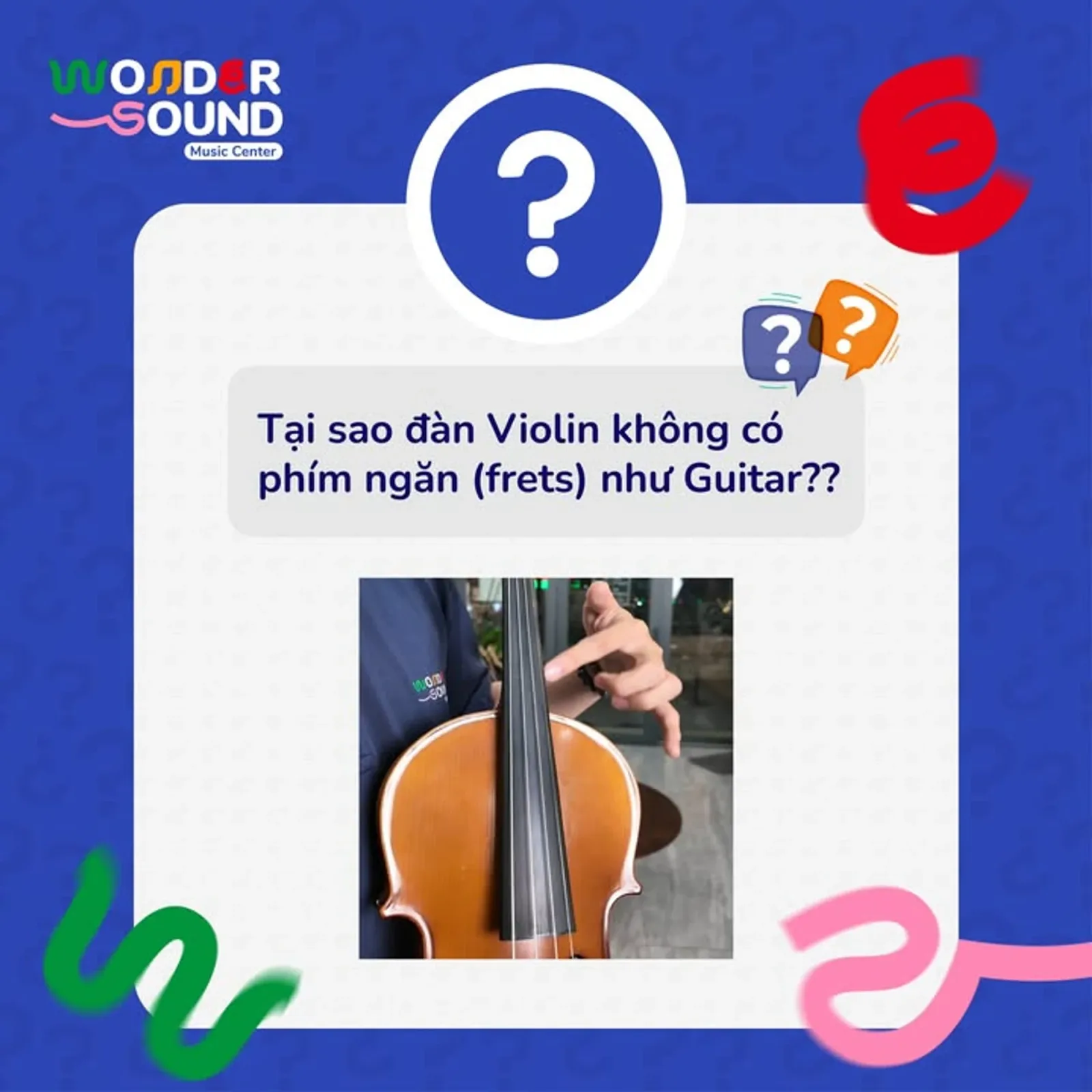 Tại sao đàn Violin không có phím bấm như Guitar?